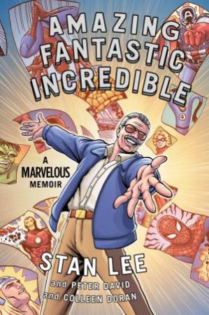 Amazing Fantastic Incredible by Stan Lee & Peter David & Colleen Doran