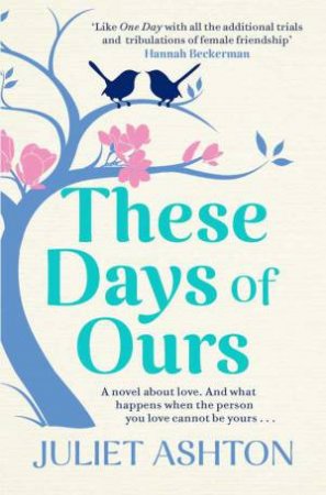 These Days of Ours by Juliet Ashton