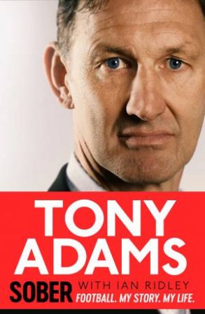 Sober: Staying Stopped by Tony Adams