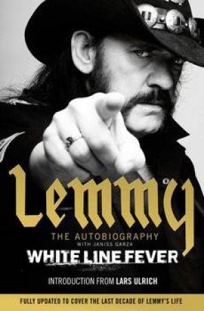 White Line Fever: Lemmy: The Autobiography by Lemmy Kilmister