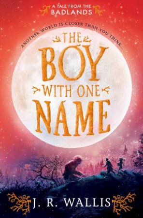 The Boy With One Name by J.R. Wallis