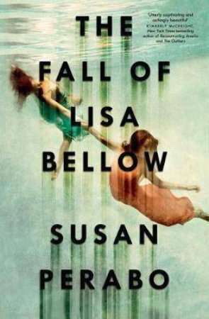 The Fall Of Lisa Bellow by Susan Perabo