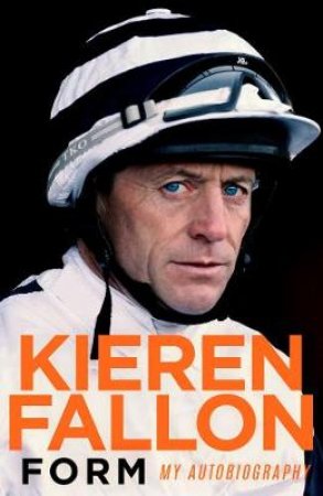 Form:My Autobiography by Kieren Fallon