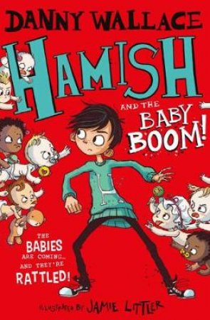 Hamish And The Baby BOOM! by Danny Wallace