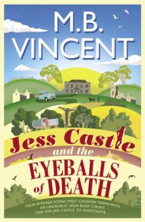 Jess Castle and the Eyeballs of Death by M B Vincent