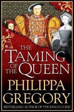 The Taming Of The Queen by Philippa Gregory