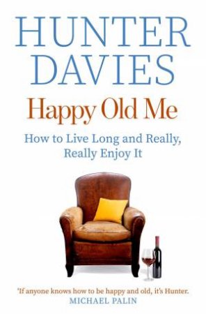 Happy Old Me by Hunter Davies