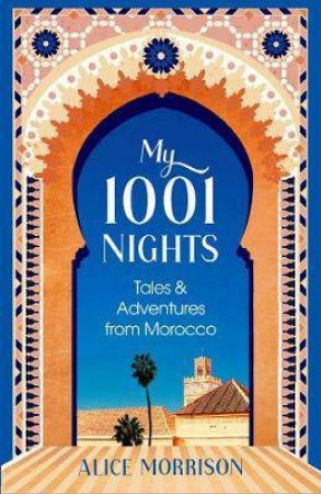 My 1001 Nights by Alice Morrison