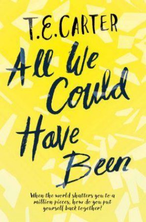 All We Could Have Been by T.E. Carter