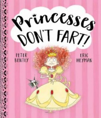 Princesses Don't Fart by Peter Bently