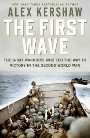 First Wave by Alex Kershaw