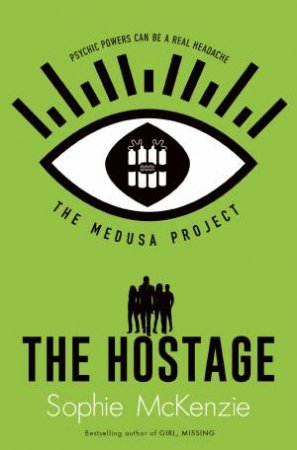 The Medusa Project: The Hostage by Sophie McKenzie