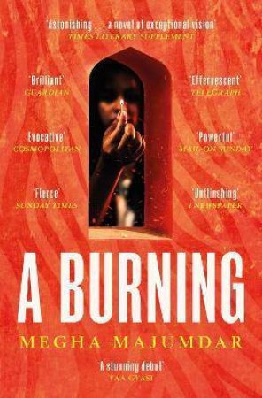 A Burning by Megha Majumdar