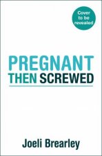 Pregnant Then Screwed