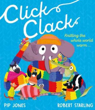 Click Clack by Pip Jones & Robert Starling