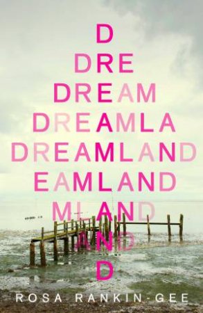 Dreamland by Rosa Rankin-Gee