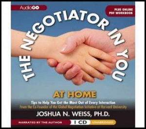 The Negotiator in You: At Home 1/31 by Joshua N. Weiss