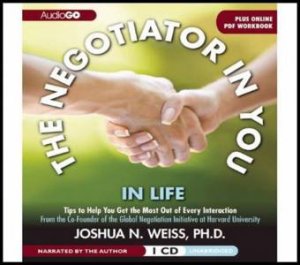 The Negotiator in You: In Life 1/31 by Joshua N. Weiss