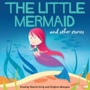 The Little Mermaid and Other Stories 1/60 by H.C Anderson & Brothers Grimm