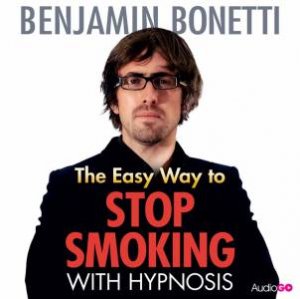 The Easy Way to Stop Smoking with Hypnosis 1/60 by Benjamin Bonetti