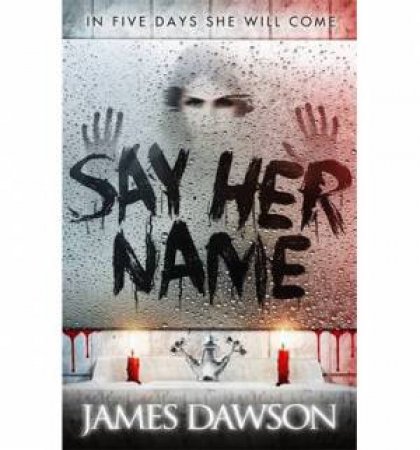 Say Her Name by James Dawson