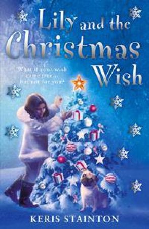 Lily And The Christmas Wish by Keris Stainton