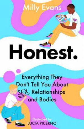 HONEST: Everything They Don't Tell You About Sex, Relationships And Bodies by Milly Evans