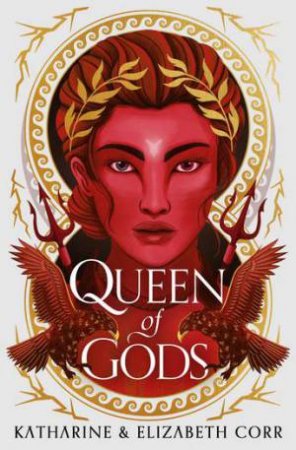 Queen Of Gods by Katharine & Elizabeth Corr