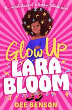 Glow Up, Lara Bloom by Dee Benson & Amanda Quartey