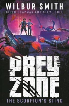 The Scorpion's Sting (Prey Zone 3) by Wilbur Smith & Keith Chapman & Steve Cole