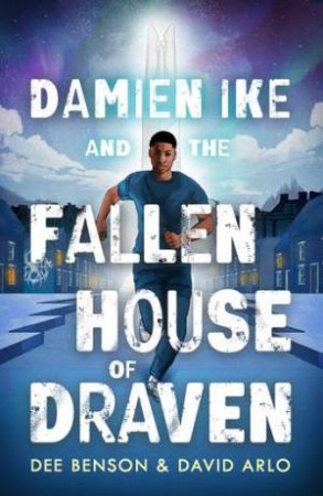 Damien Ike and the Fallen House of Draven by Dee Benson & David Arlo