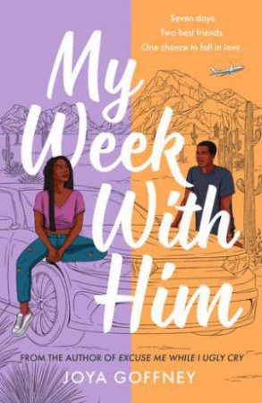 My Week With Him by Joya Goffney