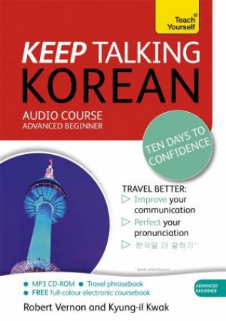 Teach Yourself: Keep Talking Korean- Ten Days to Confidence by Robert Vernon & Kyung-Il Kwak