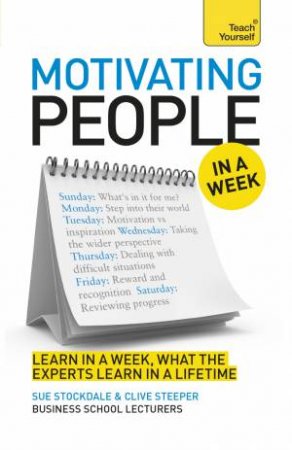 Teach Yourself in a Week: Motivating People by Clive Steeper & Sue Stockdale