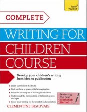 Teach Yourself Complete Writing For Children Course