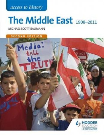 Access to History: The Middle East 1908-2011 Second Edition by Michael Scott-Baumann