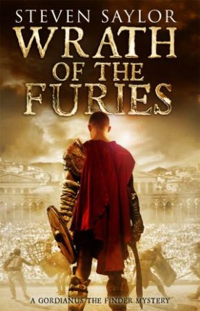 Wrath Of The Furies by Steven Saylor