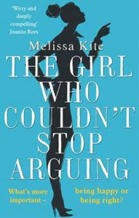 The Girl Who Couldn't Stop Arguing by Melissa Kite