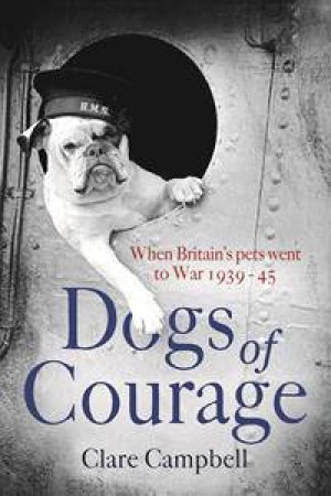 Dogs of Courage by Clare Campbell