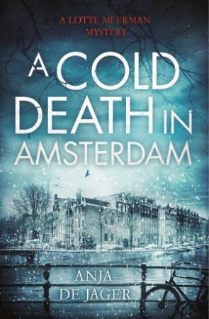 A Cold Case In Amsterdam Central by Anja de Jager