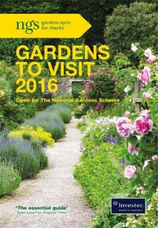 NGS Gardens to Visit 2016 by The National Gardens Scheme (N