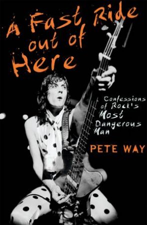 A Fast Ride Out Of Here by Pete Way & Paul Rees