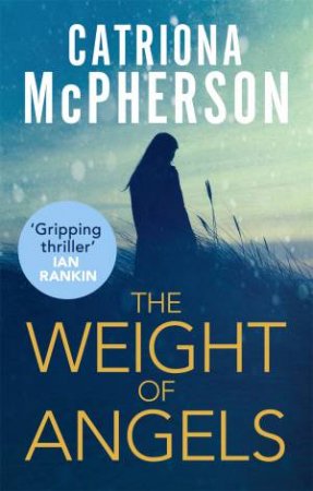 The Weight Of Angels by Catriona McPherson