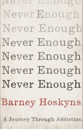 Never Enough by Barney Hoskyns