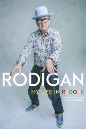 Rodigan: My Life In Reggae by David Rodigan