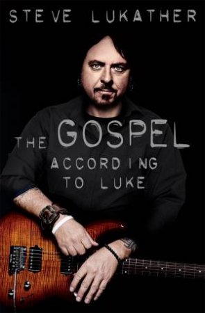 The Gospel According To Luke by Steve Lukather & Paul Rees