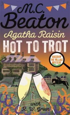 Agatha Raisin: Hot To Trot by M. C. Beaton