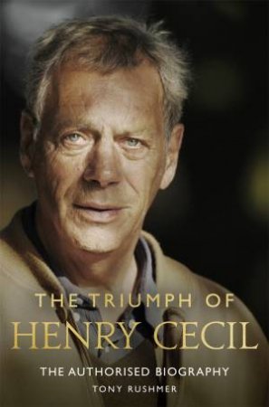 The Triumph of Henry Cecil by Tony Rushmer