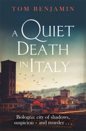 A Quiet Death In Italy by Tom Benjamin