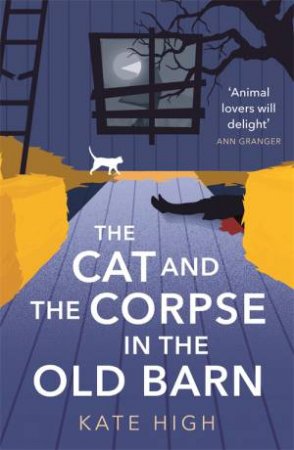 The Cat And The Corpse In The Old Barn by Kate High